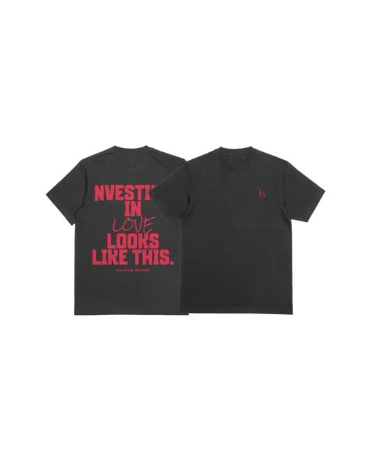 NVESTING IN LOVE LOOKS LIKE THIS.
 - Tee